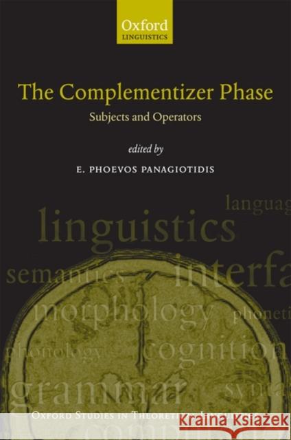 The Complementiser Phase: Subjects and Operators Panagiotidis, E. Phoevos 9780199584352 OUP Oxford - książka