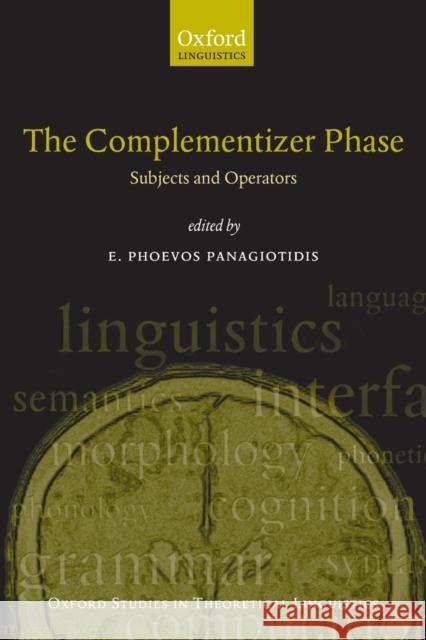 The Complementiser Phase: Subjects and Operators Panagiotidis, E. Phoevos 9780199584369 OUP Oxford - książka