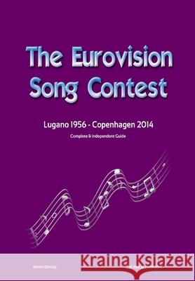 The Complete & Independent Guide to the Eurovision Song Contest 2014 Simon Barclay 9781326141783 Lulu.com - książka