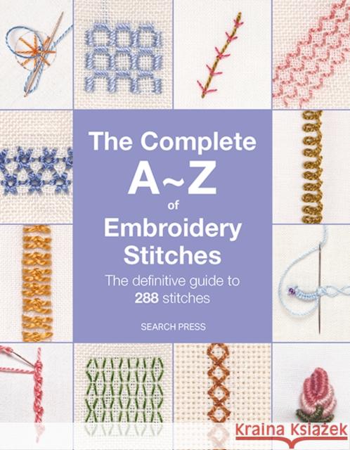 The Complete A-Z of Embroidery Stitches: The Definitive Guide to 288 Stitches Inspirations Studios 9781800923232 Search Press - książka