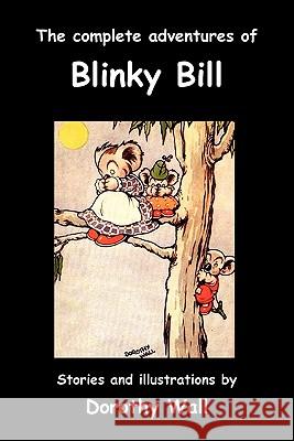 The Complete Adventures of Blinky Bill Dorothy Wall 9781849026307 Benediction Classics - książka