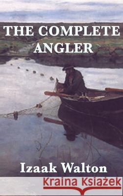 The Complete Angler Izaak Walton 9781515431930 SMK Books - książka