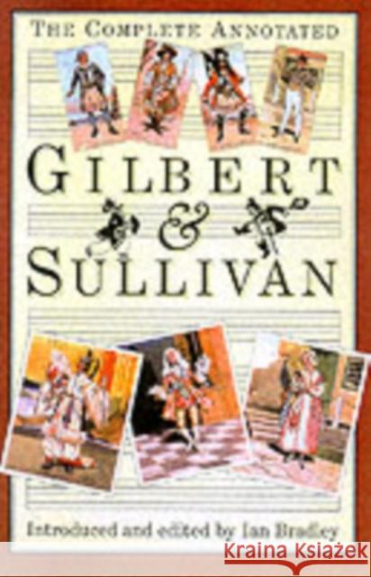 The Complete Annotated Gilbert & Sullivan Bradley, Ian 9780198167105  - książka