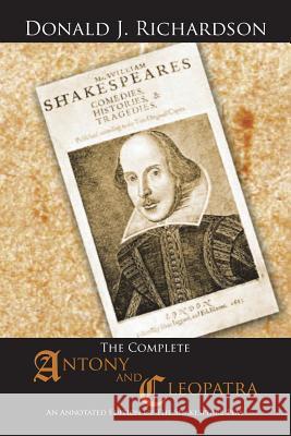 The Complete Antony and Cleopatra: An Annotated Edition Of The Shakespeare Play Richardson, Donald J. 9781496923493 Authorhouse - książka