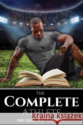 The Complete Athlete NO COLOR Garvin, Michael Ray 9781974065417 Createspace Independent Publishing Platform - książka