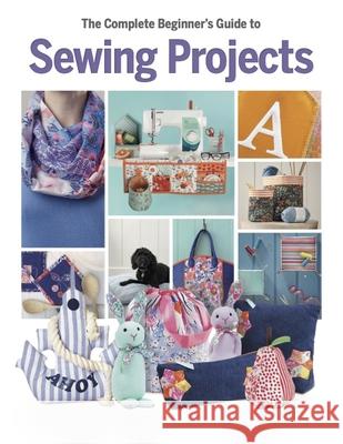 The Complete Beginner's Guide to Sewing Projects Katherine Marsh 9781917259538 Sona Books - książka