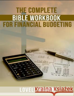 The Complete Bible Workbook For Financial Budgeting Lovell Brown 9780578711294 Superb Publishing - książka