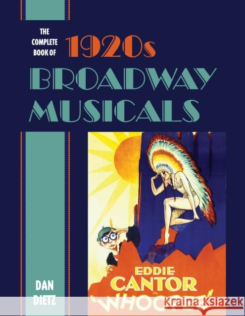 The Complete Book of 1920s Broadway Musicals Dan Dietz 9781538112816 Rowman & Littlefield Publishers - książka