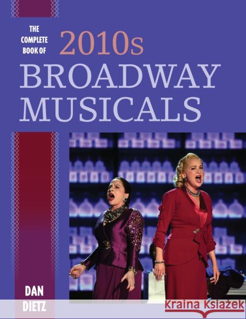 The Complete Book of 2010s Broadway Musicals Dan Dietz 9781538126325 Rowman & Littlefield Publishers - książka