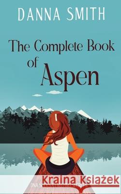 The Complete Book of Aspen Smith, Danna 9780578332482 Plumbago Press - książka