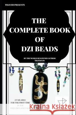 The Complete Book of Dzi Beads Tilii Bolin 9781794565234 Independently Published - książka