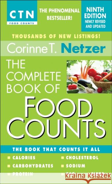 The Complete Book of Food Counts, 9th Edition: The Book That Counts It All Corinne T. Netzer 9780440245612 Dell Publishing Company - książka