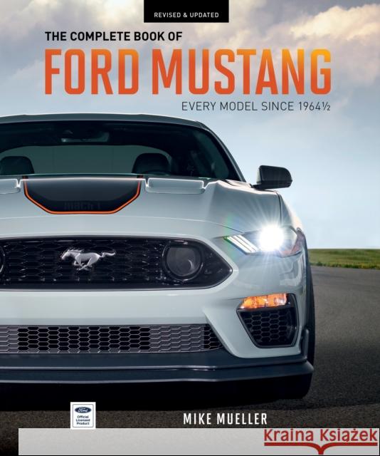 The Complete Book of Ford Mustang: Every Model Since 1964-1/2 Mike Mueller 9780760372883 Motorbooks International - książka