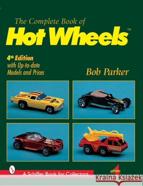 The Complete Book of Hot Wheels(r) Parker, Bob 9780764310836 Schiffer Publishing - książka