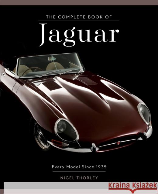 The Complete Book of Jaguar: Every Model Since 1935 Nigel Thorley 9780760363904 Motorbooks International - książka