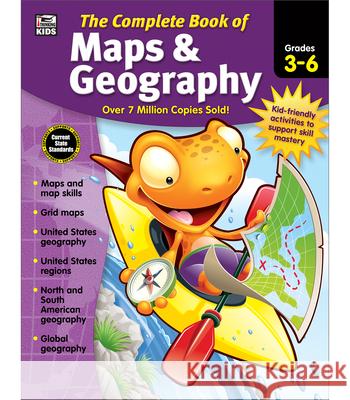 The Complete Book of Maps & Geography, Grades 3 - 6 Thinking Kids                            Carson-Dellosa Publishing 9781483826882 Thinking Kids - książka