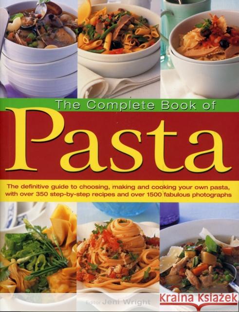 The Complete Book of Pasta Wright, Jeni 9781844768899 SOUTHWATER PUBLISHING - książka