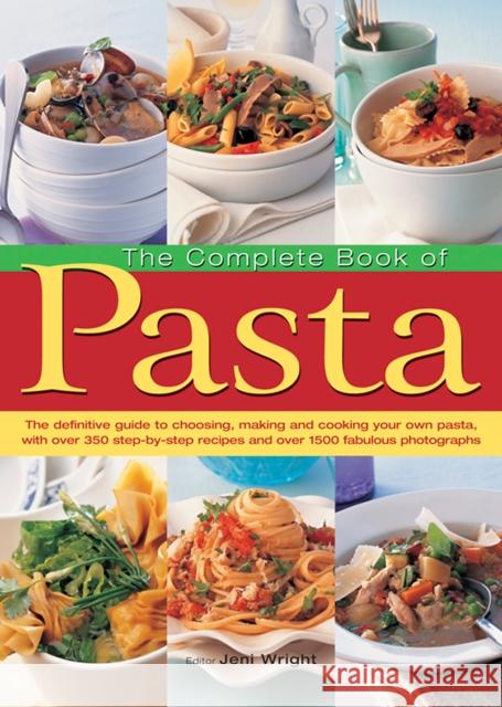 The Complete Book of Pasta: The Definative Guide to Choosing, Making and Cooking Your Own Pasta, with Over 350 Step-by-Step Recipes and Over 1500 Fabulous Photographs  9781843095453 BOOKMART - książka
