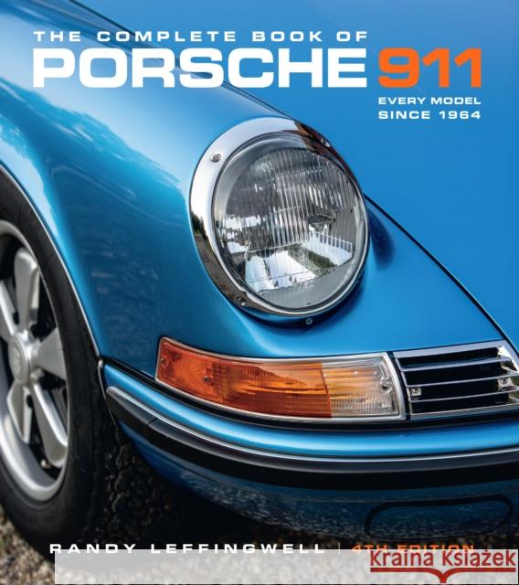 The Complete Book of Porsche 911 4th Edition: Every Model Since 1964 Randy Leffingwell 9780760393888 Quarto Publishing Group USA Inc - książka