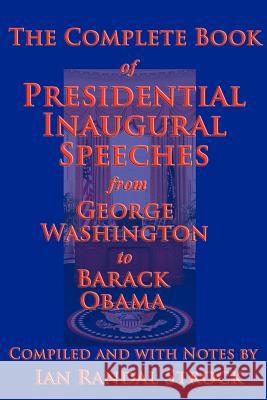 The Complete Book of Presidential Inaugural Speeches, 2013 Edition George Washington Barack Obama Ian Randal Strock 9781617207426 Gray Rabbit Publishing - książka