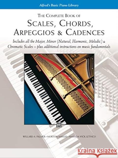 The Complete Book of Scales, Chords, Arpeggios: & Cadences Willard Palmer 9780739003688 Alfred Publishing Co Inc.,U.S. - książka