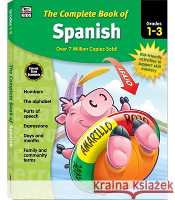 The Complete Book of Spanish, Grades 1 - 3 Thinking Kids                            Carson-Dellosa Publishing 9781483826868 Thinking Kids - książka
