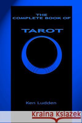 The Complete Book of Tarot Ken Ludden 9780557803422 Lulu.com - książka