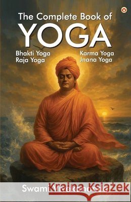 The Complete Book Of YOGA Swami Vivekananda 9789374760130 Diamond Pocket Books Pvt Ltd - książka