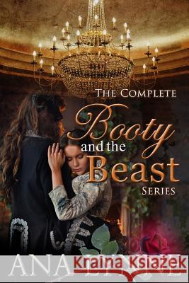 The Complete Booty and the Beast Series Ana Lynne Gray Publishing Services Gray Publishing Services 9781975806408 Createspace Independent Publishing Platform - książka