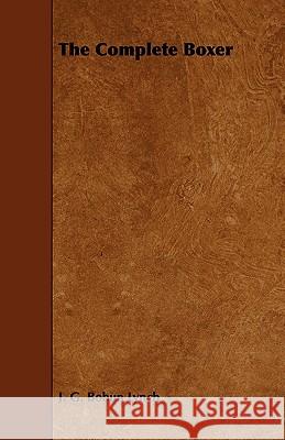 The Complete Boxer J. G. Bohun Lynch 9781443757126 Yutang Press - książka
