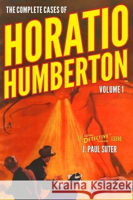 The Complete Cases of Horatio Humberton, Volume 1 John Fleming Gould J. Paul Suter 9781618274045 Steeger Books - książka