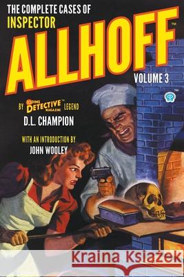 The Complete Cases of Inspector Allhoff, Volume 3 D L Champion, Rafael Desoto, Carl Pfeufer 9781618276162 Popular Publications - książka