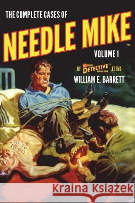 The Complete Cases of Needle Mike, Volume 1 William E. Barrett 9781618273512 Altus Press - książka