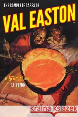 The Complete Cases of Val Easton T. T. Flynn 9781618275608 Steeger Books - książka