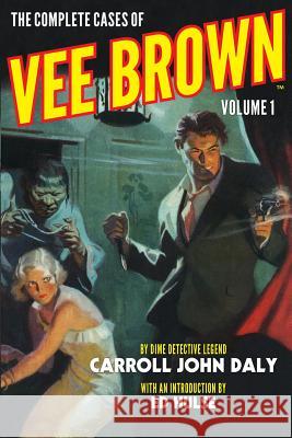 The Complete Cases of Vee Brown, Volume 1 Carroll John Daly John Fleming Gould Ed Hulse 9781618271419 Altus Press - książka