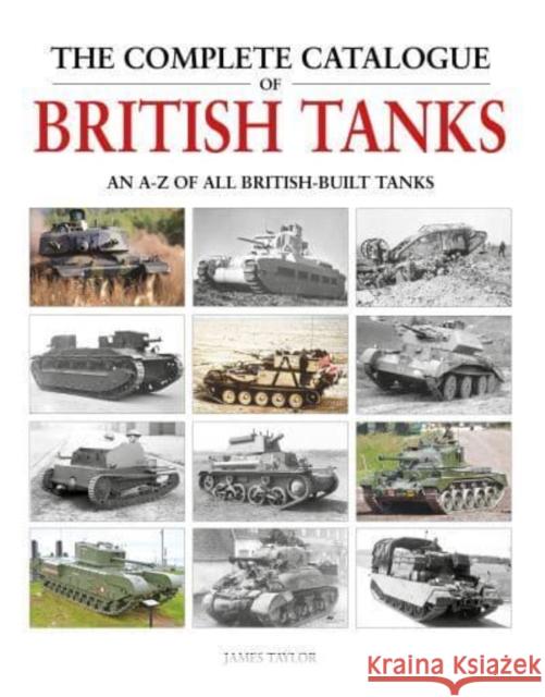 The Complete Catalogue of British Tanks James Taylor 9781914929038 Herridge & Sons Ltd - książka