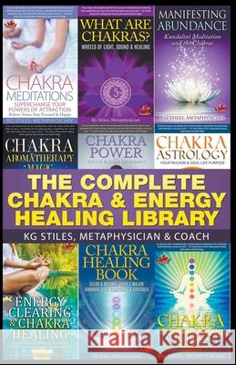 The Complete Chakra & Energy Healing Library Kg Stiles 9781393462514 Health Mastery Press - książka