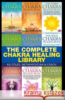 The Complete Chakra Healing Library Kg Stiles 9781393789451 Health Mastery Press - książka