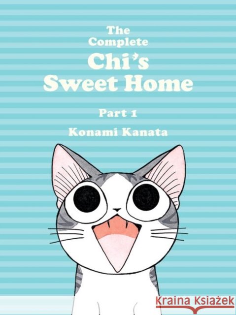 The Complete Chi's Sweet Home Vol. 1 Kanata, Konami 9781942993162 Vertical, Inc. - książka