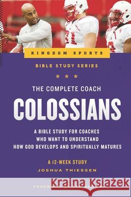 The Complete Coach: Colossians Ron Brown Joshua Thiessen 9781929478804 Cross Training Publishing - książka