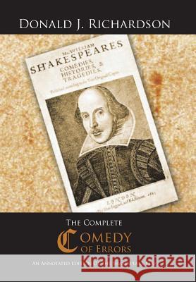 The Complete Comedy of Errors: An Annotated Edition of the Shakespeare Play Donald J. Richardson 9781496933621 Authorhouse - książka