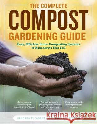 The Complete Compost Gardening Guide: Banner Batches, Grow Heaps, Comforter Compost, and Other Amazing Techniques for Saving Time and Money, and Produ Barbara Pleasant Deborah L. Martin 9781580177023 Storey Publishing - książka