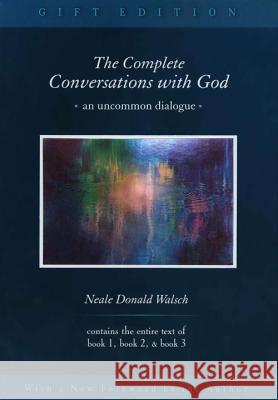 The Complete Conversations with God: An Uncommon Dialogue Walsch, Neale Donald 9780399153297 Putnam Publishing Group - książka