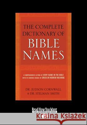 The Complete Dictionary of Bible Names (Large Print 16pt) Stelman Smith Judson Cornwall 9781525243028 ReadHowYouWant - książka