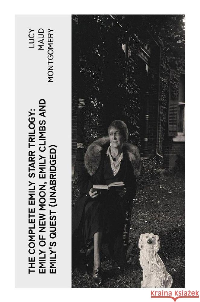 The Complete Emily Starr Trilogy: Emily of New Moon, Emily Climbs and Emily's Quest (Unabridged) Montgomery, Lucy Maud 9788027387014 e-artnow - książka
