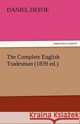 The Complete English Tradesman (1839 Ed.)  9783842443037 tredition GmbH - książka