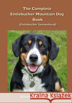 The Complete Entlebucher Mountain Dog Book: Entlebucher Sennenhund Rosemary J. Kind 9781909894372 Alfie Dog Ltd - książka