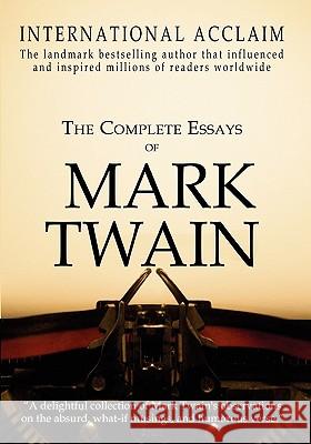 The Complete Essays of Mark Twain Mark Twain 9781456551131 Createspace - książka