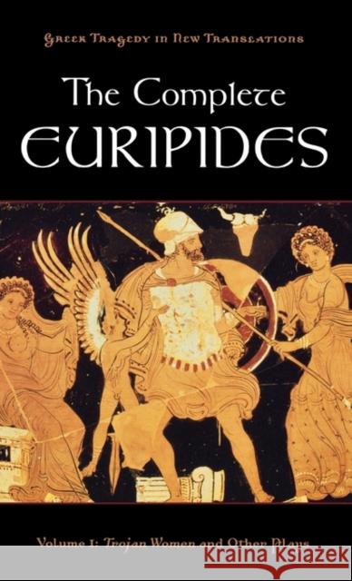 The Complete Euripides: Volume I: Trojan Women and Other Plays Burian, Peter 9780195388664 Oxford University Press, USA - książka