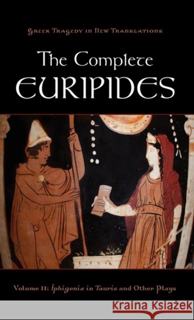 The Complete Euripides: Volume II: Iphigenia in Tauris and Other Plays Burian, Peter 9780195388688 Oxford University Press, USA - książka